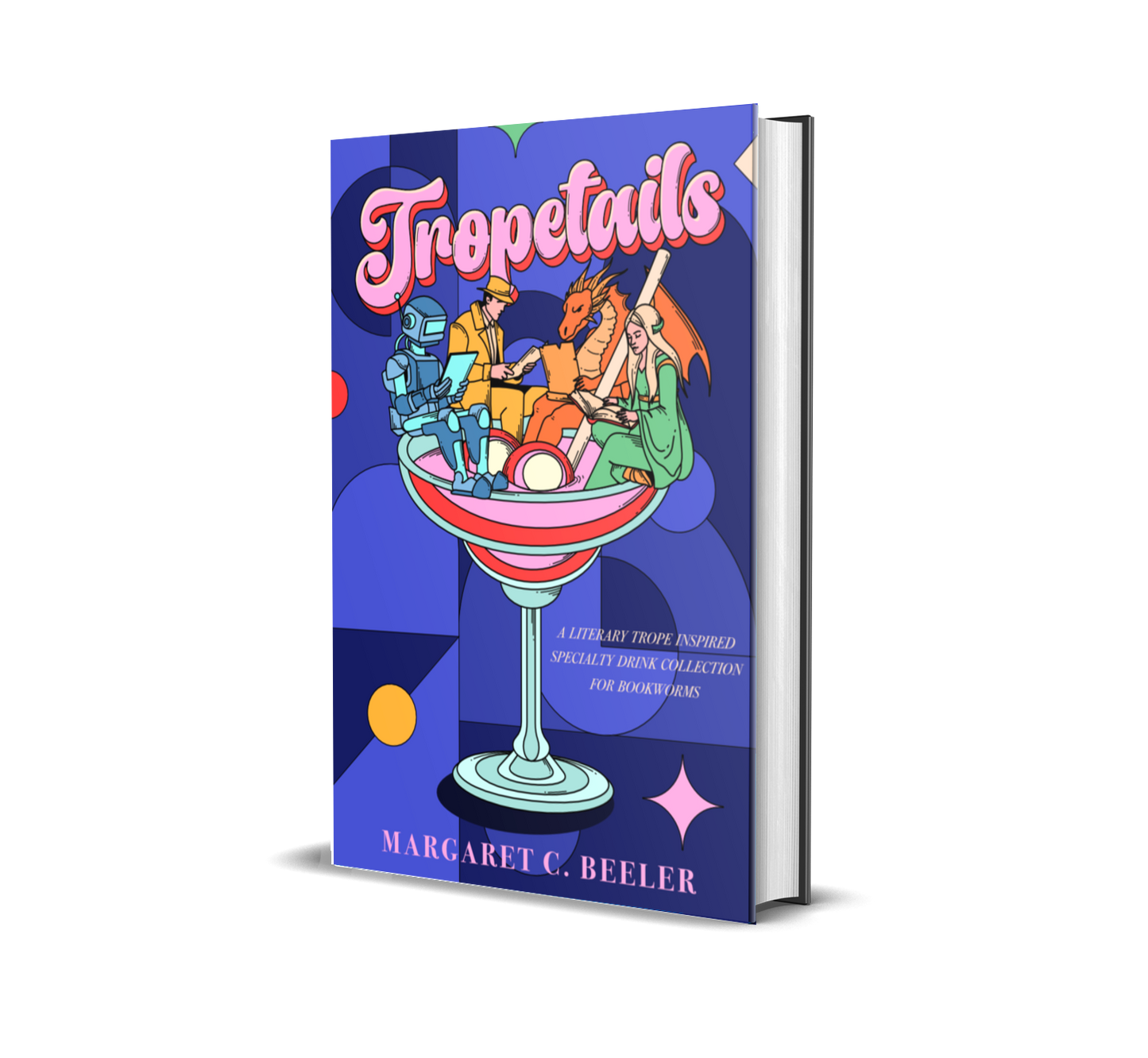 Tropetails: A Cocktail and Mocktail Recipe Book for Bookworms